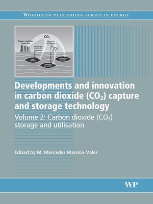 cover image of Developments and Innovation in Carbon Dioxide (CO2) Capture and Storage Technology